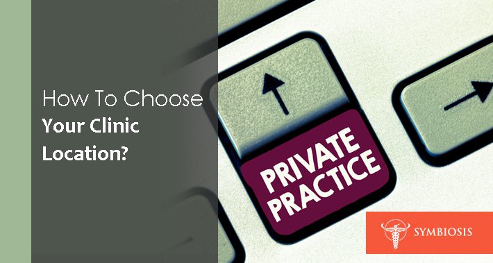 How To Choose Your Clinic Location? | Symbiosis LLC | Medical Clinic Space Operations Management