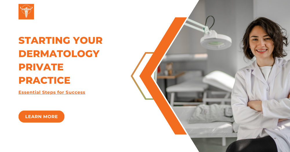 Starting Your Dermatology Private Practice